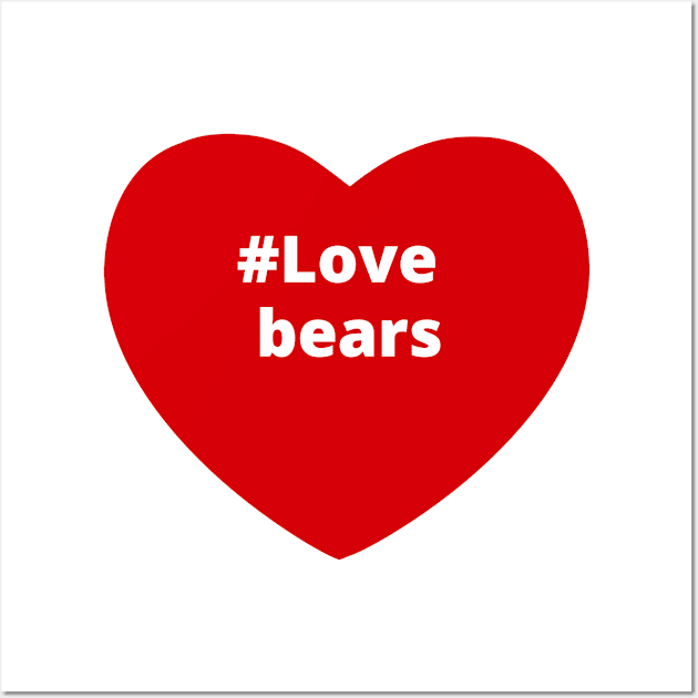 Love Bears - Hashtag Heart Wall Art by support4love